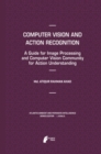 Image for Computer Vision and Action Recognition: A Guide for Image Processing and Computer Vision Community for Action Understanding