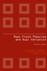 Image for Mean field theories and dual variation: mathematical structures of the mesoscopic model