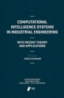 Image for Computational Intelligence Systems in Industrial Engineering: With Recent Theory and Applications