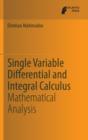 Image for Single Variable Differential and Integral Calculus : Mathematical Analysis