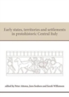 Image for Early States, Territories and Settlements in Protohistoric Central Italy : Proceedings of a specialist conference at the Groningen Institute of Archaeology of the University of Groningen, 2013