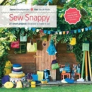 Image for Sew Snappy : 25 Smart Projects You&#39;ll Love to Make &amp; Use