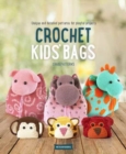 Image for Crochet kids&#39; bags  : unique and detailed patterns for playful projects