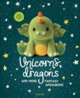 Image for Unicorns, Dragons and More Fantasy Amigurumi : Bring 14 Magical Characters to Life! Volume 1