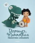 Image for Dinosaurs, Mammoths and More Prehistoric Amigurumi