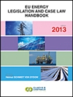 Image for EU GEO Laws, Volume IV: EU Energy Legislation and Case Law Handbook 2013