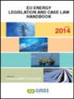 Image for EU GEO Laws, Volume IV: EU Energy Legislation and Case Law Handbook 2014