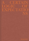 Image for Arturo Soto - A Certain Logic of Expectations