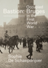 Image for Bastion Bruges: Occupied Bruges in the First World War