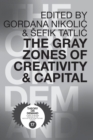Image for The Gray Zones of Creativity and Capital