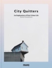Image for City Quitters: An Exploration of Post-Urban Life