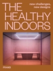 Image for The healthy indoors  : new challenges, new designs