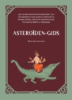 Image for Asteroiden-gids : 950 astrologische betekenissen van Asteroiden, Centauren, Cubewano&#39;s, Damocleiden, Neptunus-resonanten, Plutino&#39;s, SDO&#39;s en Trojanen