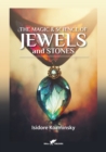 Image for The Magic &amp; Science of Jewels and Stones