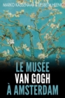 Image for Le Musee Van Gogh a Amsterdam : Les pieces maitresses de la collection