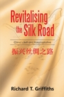Image for Revitalising the Silk Road : China&#39;s Belt and Road Initiative