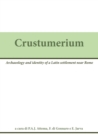 Image for Crustumerium: Ricerche internazionali in un centro latino. Archaeology and identity of a Latin settlement near Rome
