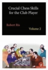 Image for Crucial Chess Skills for the Club Player Volume 2