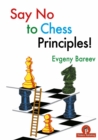 Image for Say No to Chess Principles!