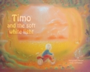Image for Timo and the soft white light