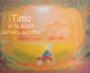 Image for Timo et la douce lumiere blanche