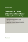 Image for Greatness &amp; Limits of Common Priesthood in 16th Century Reformation Theology: A Realist Phenomenological Study of the Common Priesthood in Luther and Calvin from a Roman Catholic Perspective