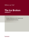Image for Ice Broken: Puritan Influences on the Netherlands in the Seventeenth Century Volume 2