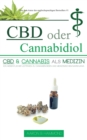 Image for CBD oder Cannabidiol : CBD &amp; Cannabis als Medizin: Ein wesentlicher Leitfaden zu Cannabinoiden und Medizinischem Marihuana
