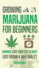 Image for Growing Marijuana for Beginners : Cannabis Growguide - From Seed to Weed