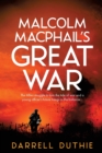 Image for Malcolm MacPhail&#39;s Great War