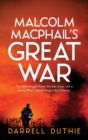 Image for Malcolm MacPhail&#39;s Great War