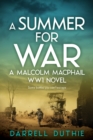Image for A Summer for War : A Malcolm MacPhail WW1 novel