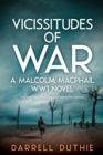 Image for Vicissitudes of War : A Malcolm MacPhail WW1 novel