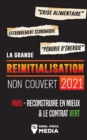 Image for La Grande Reinitialisation 2021 Non Couvert : Crise Alimentaire, Effondrement Economique et Penurie d&#39;Energie; NWO - Reconstruire en Mieux &amp; le Contrat Vert