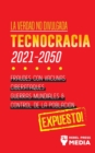 Image for La Verdad no Divulgada : Tecnocracia: Tecnocracia: Fraudes con Vacunas, Ciberataques, Guerras Mundiales y Control de la Poblacion; Expuesto!