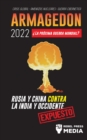 Image for Armagedon 2022 : ?La Proxima Guerra Mundial?: Rusia y China contra la India y Occidente; Crisis Global - Amenazas Nucleares - Guerra Cibernetica; Expuesto