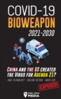 Image for COVID-19 Bioweapon 2021-2030 - China and the US created the Virus for Agenda 21? RNA-Technology - Vaccine Victims - MERS-CoV Exposed!