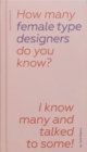 Image for How many female type designers do you know? I know many and talked to some!