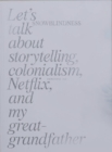 Image for Snowblindness  : let&#39;s talk about storytelling, colonialism, Netflix and my great-grandfather