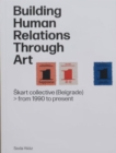 Image for Building human relations through art  : éSkart Collective (Belgrade)