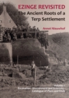 Image for Ezinge Revisited - The Ancient Roots of a Terp Settlement: Volume 1: Excavation; Environment and Economy; Catalogue of Plans and Finds