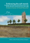 Image for Embracing the salt marsh: Foraging, farming and food preparation in the Dutch-German coastal area up to AD 1600. Studies in honour of Annet Nieuwhof