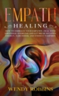 Image for Empath Healing : How to Embrace Your Empathy, Deal With Emotional Overload and Get Rid of Negative Energy, Narcissism and Energy Vampires