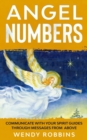 Image for Angel Numbers; Communicate With Your Spirit Guides Through Messages From Above