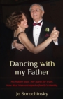 Image for Dancing with my Father : His hidden past. Her quest for truth. How Nazi Vienna shaped a family&#39;s identity