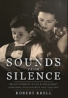 Image for Sounds from Silence : Reflections of a Child Holocaust Survivor, Psychiatrist and Teacher