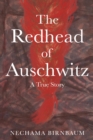 Image for The Redhead of Auschwitz : A True Story