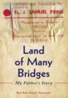 Image for Land of Many Bridges : My Father&#39;s Story