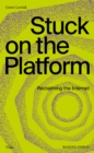 Image for Stuck on the platform  : reclaiming the internet