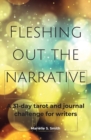 Image for Fleshing Out the Narrative : A 31-Day Tarot and Journal Challenge for Writers
